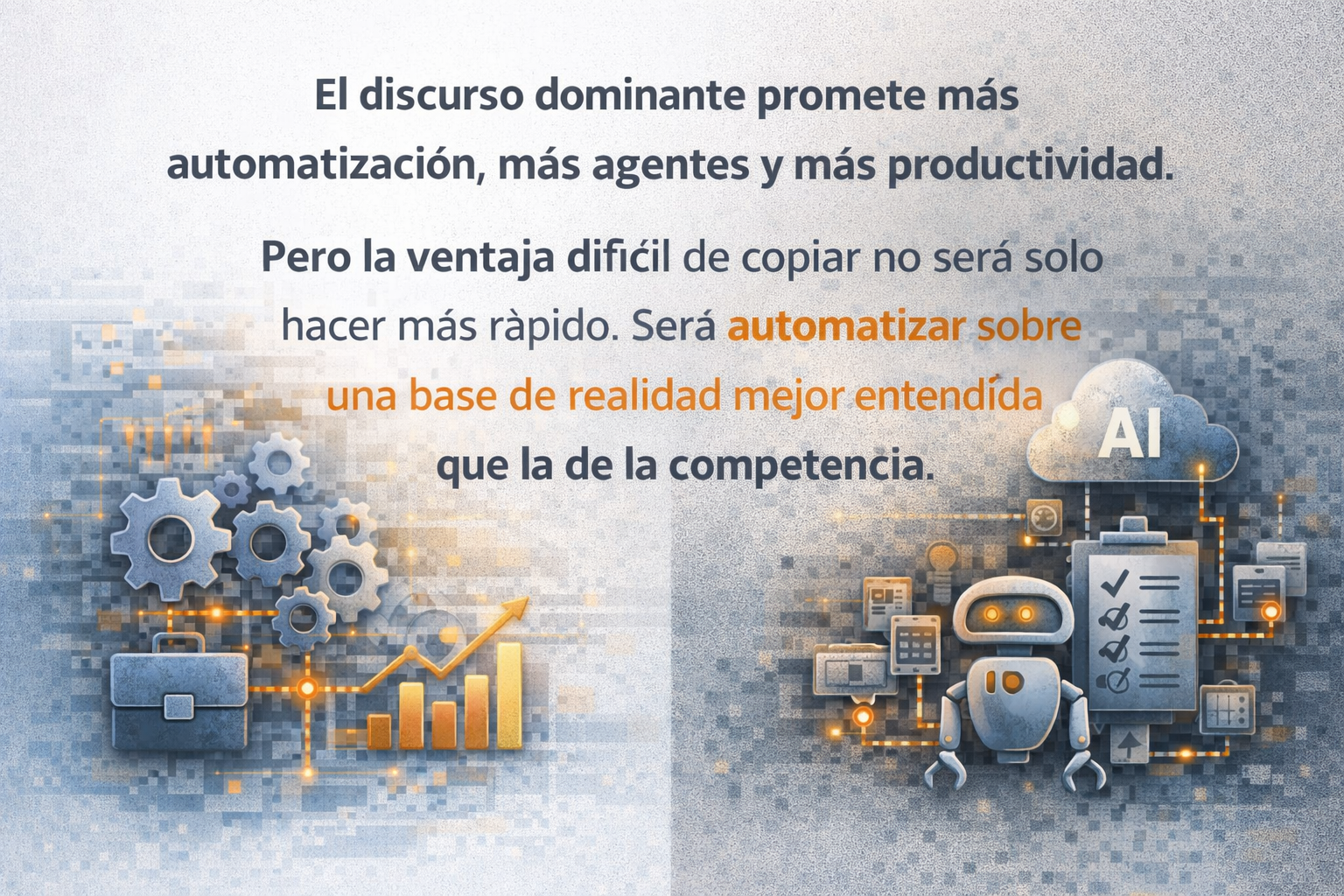 Imagen editorial para el post: La proxima ventaja competitiva no sera automatizar mas, sino ver mejor